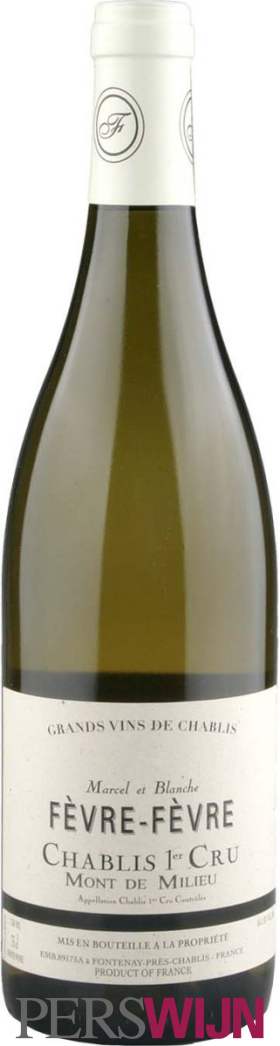 Fèvre-Fèvre Chablis 1er Cru ‘Mont de Milieu’ 2022